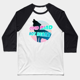 Cold Mind Hot Heart Baseball T-Shirt